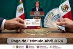 Pago de Estímulo Abril 2026 Calendario Oficial Beneficiarios y Requisitos Clave