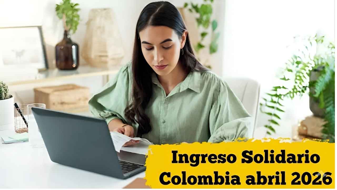 Ingreso Solidario Colombia abril 2026 beneficio de 200,000 COP requisitos y calendario oficial de pagos