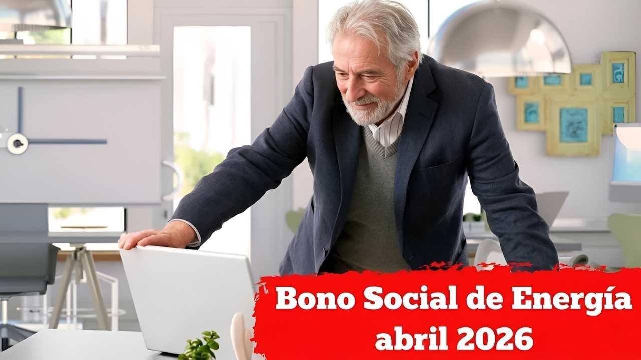 Bono Social de Energía abril 2026 requisitos beneficiarios y calendario oficial de pagos en España