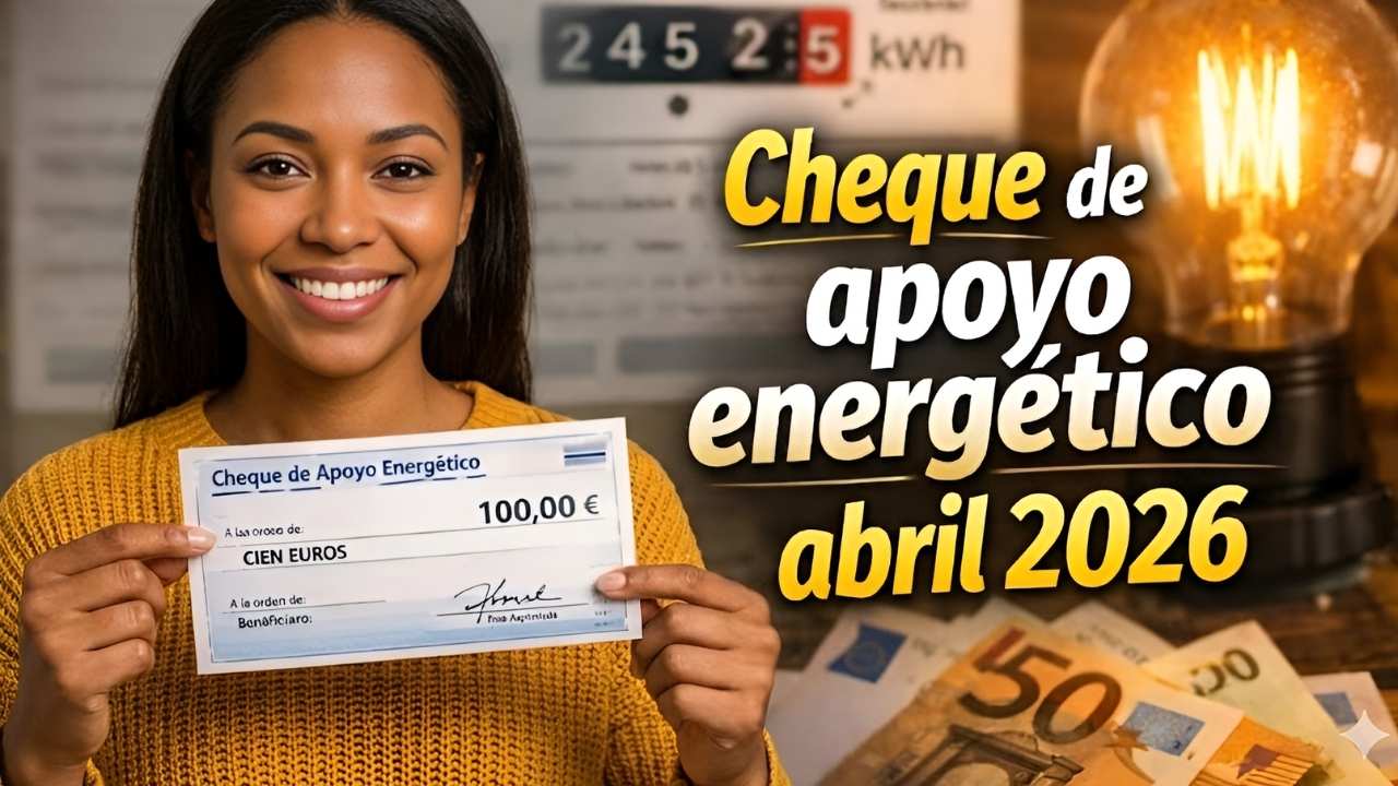 Cheque de apoyo energético abril 2026 hogares elegibles cómo solicitarlo y fechas de depósito confirmadas