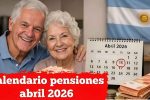 Calendario pensiones abril 2026 beneficiarios confirmados montos y proceso de inscripción en Argentina